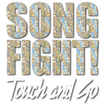 Song Fight! Touch and Go (2016)